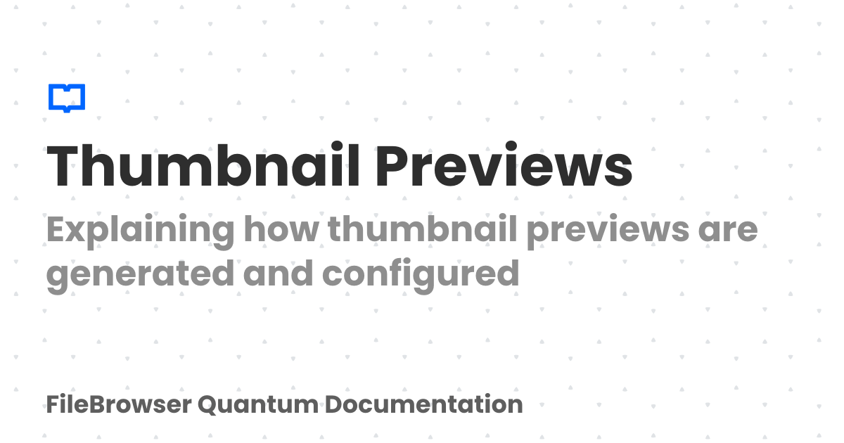 Thumbnail Previews | FileBrowser Quantum Documentation